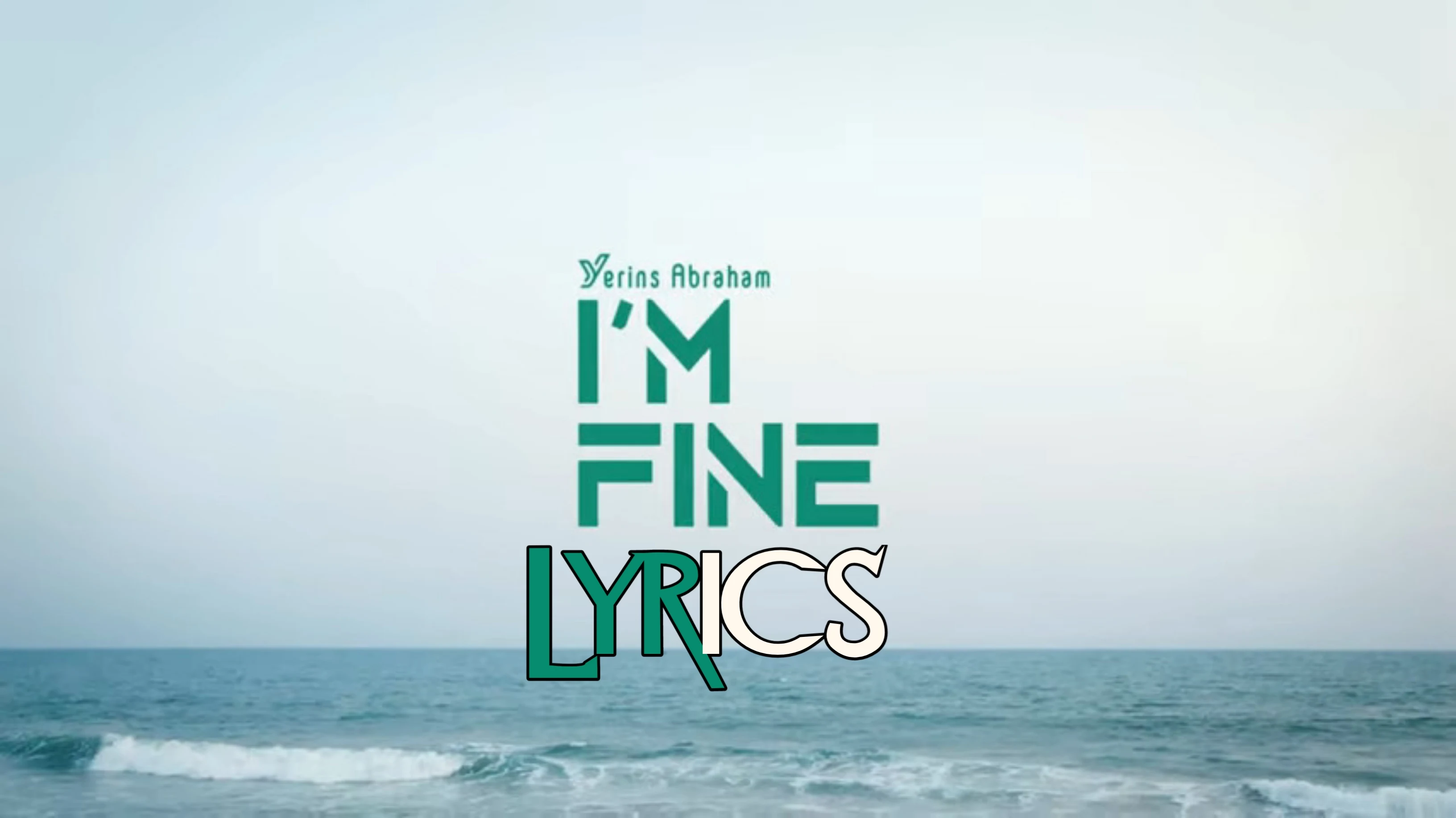 Yerins Abraham - I'm Fine Lyric