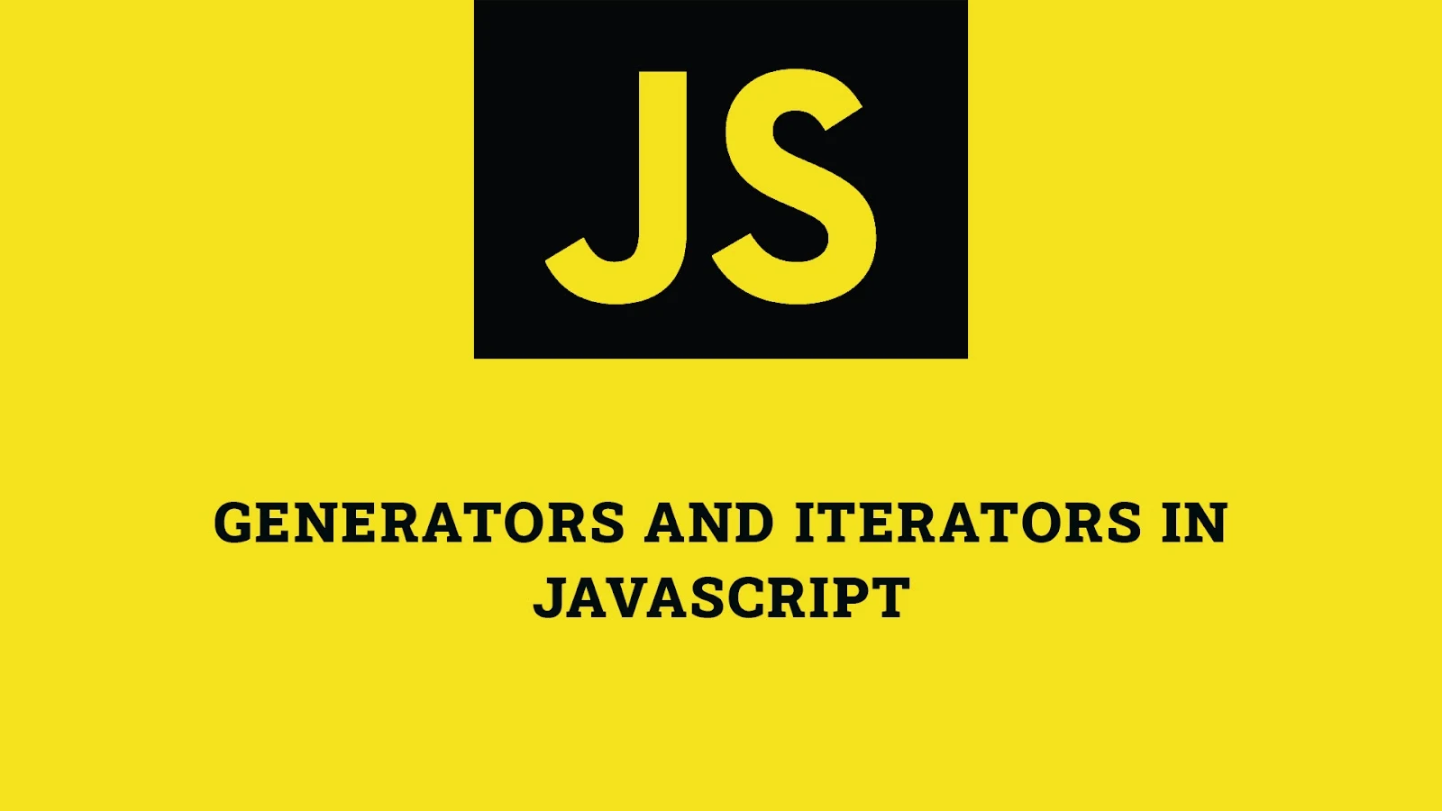 Generators and Iterators in JavaScript