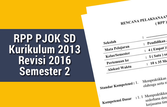 RPP PJOK SD Kurikulum 2013 Revisi 2016 Semester 2