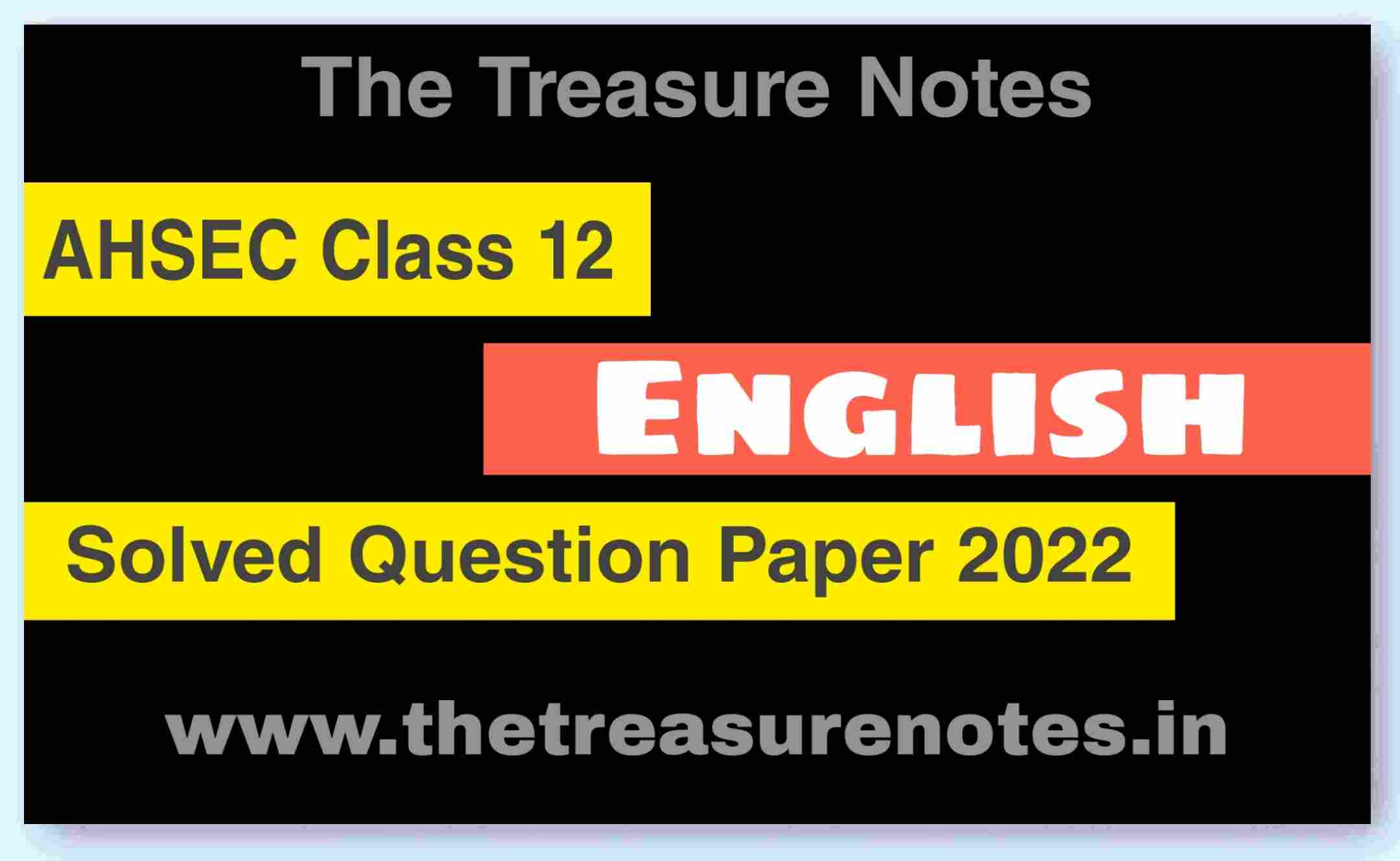 AHSEC Class 12 English Solved Question Paper 2022 | HS 2nd Year English  Paper Solution 2022