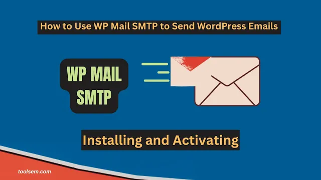 How to Use WP Mail SMTP to Send WordPress Emails?