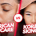 Korean vs American Skincare: Unveiling the Secrets to Radiant Skin