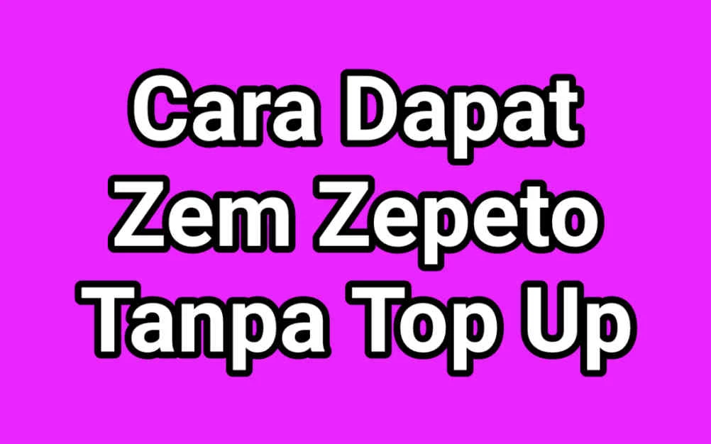 3 Cara Dapat Zem Zepeto Tanpa Top Up, 100% Work