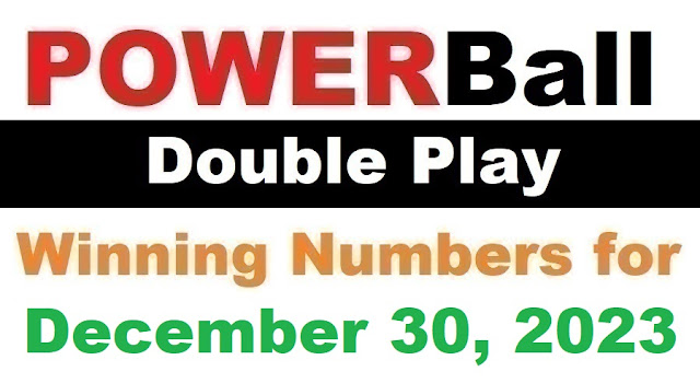 PowerBall Double Play Winning Numbers for December 30, 2023