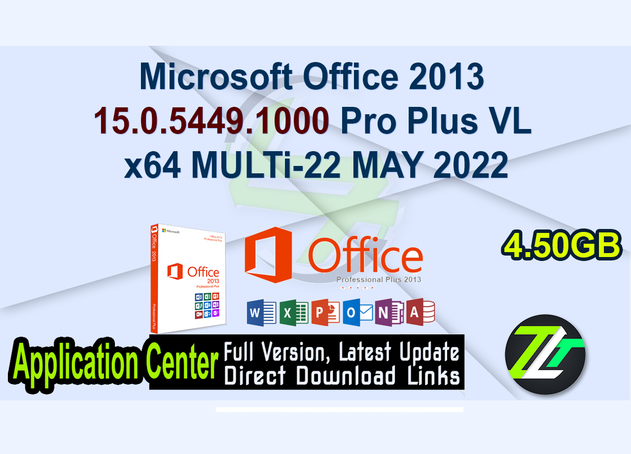 Microsoft Office 2013 15.0.5449.1000 Pro Plus VL x64 MULTi-22 MAY 2022