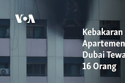Kebakaran di Apartemen Dubai Tewaskan 16 Orang