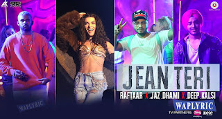 Jean Teri Song Lyrics Raftaar, Jaz Dhami