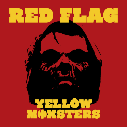 Yellow Monsters – Red Flag