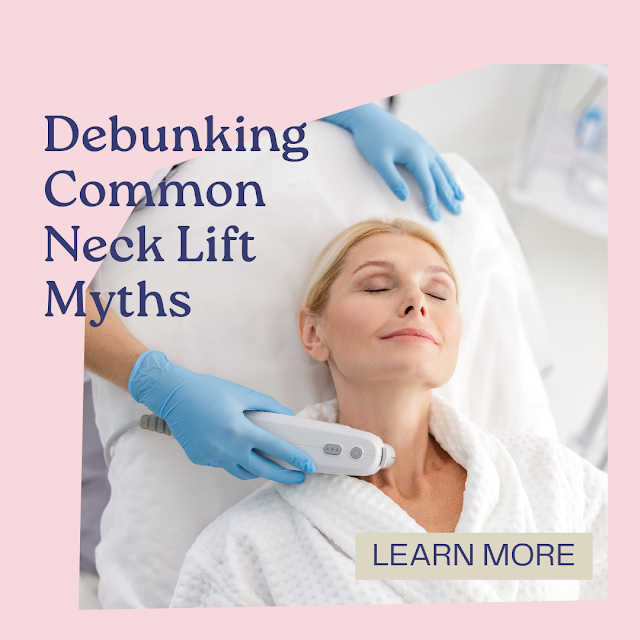 Debunking Common Neck Lift Myths morena filipina health blog