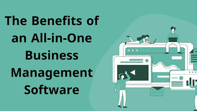 The Benefits of an All-in-One Business Management Software