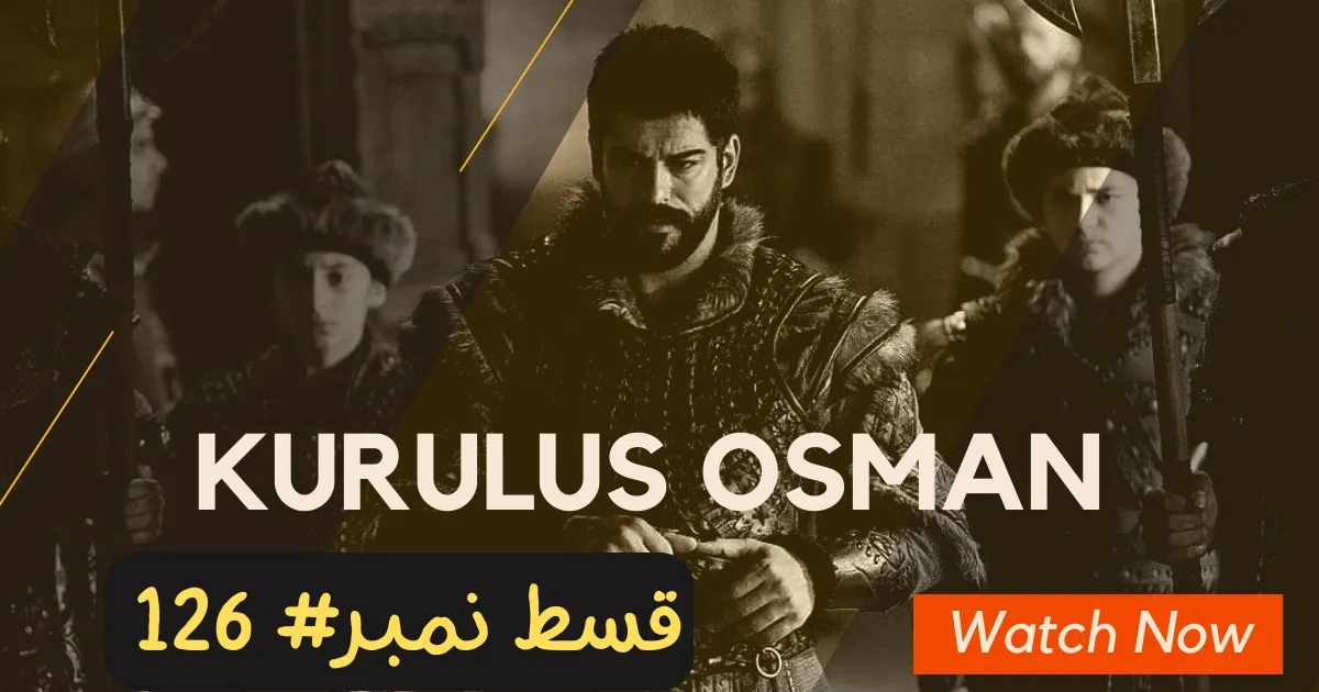 Watch Kurulus Osman Season 4 Episode 126 With Urdu Subtitles By MakkiTv