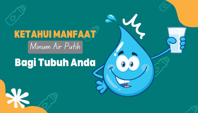 Manfaat Menjaga Tubuh dengan Minum Air Putih