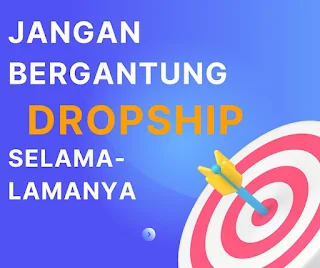 KENAPA JANGAN BERGANTUNG PADA DROPSHIP SELAMA-LAMANYA