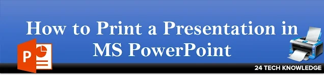 How to Print a Presentation in MS PowerPoint