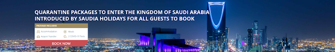 New Quarantine Packages to Enter The Kingdom Saudi Arabia