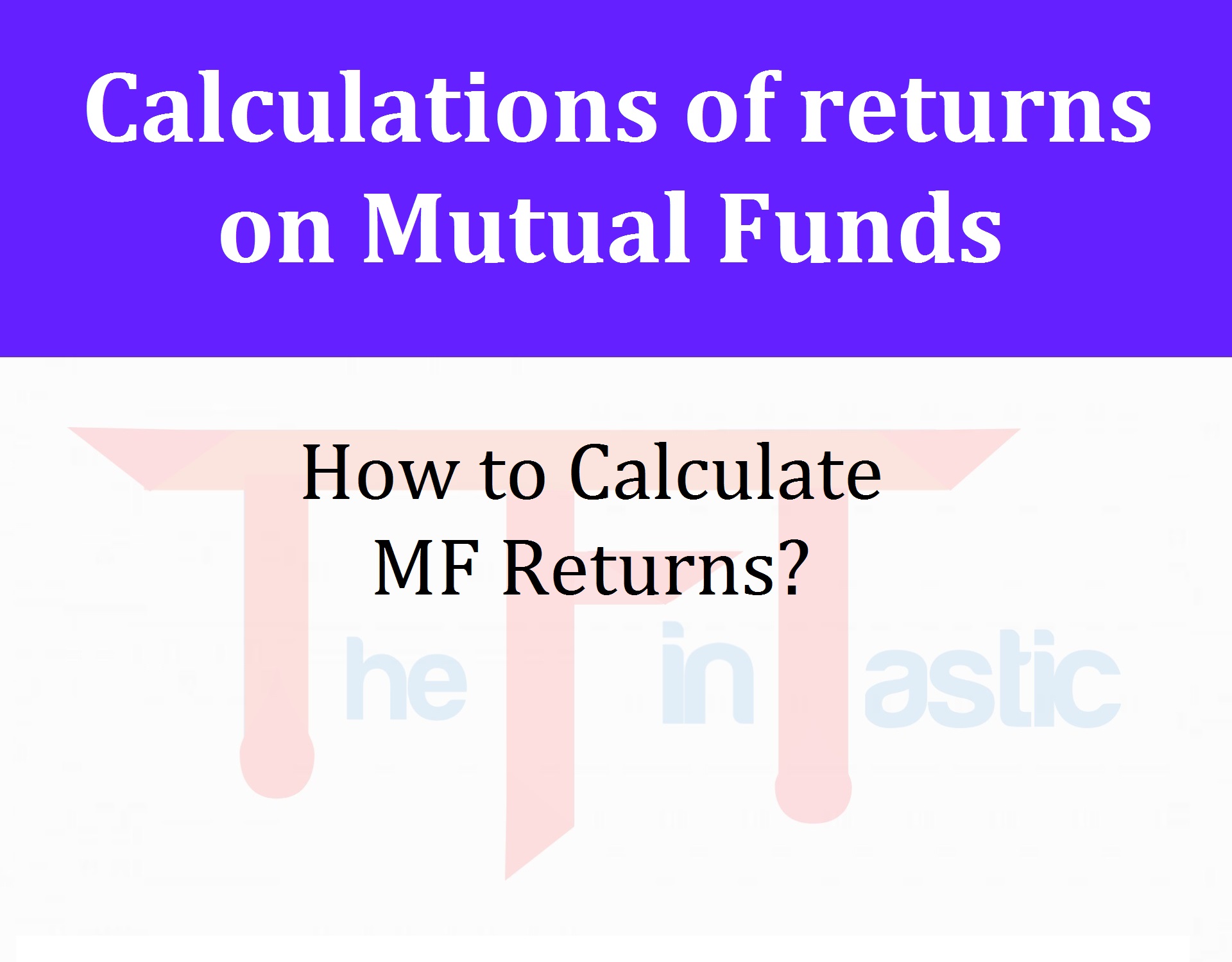 Calculations of returns on Mutual Funds - How to Calculate MF Returns?