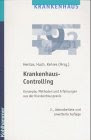 Krankenhaus-Controlling: Konzepte, Methoden und Erfahrungen aus der Krankenhauspraxis