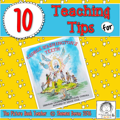 Teaching tips for the book George Washington's Teeth by Deborah Chander from The Picture Book Teacher.