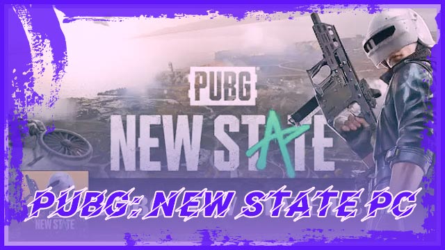 تحميل لعبة ببجي PUBG: NEW STATE على الكمبيوتر