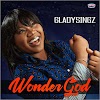 MUSIC+LYRICS: Gladysingz - Wonder God 