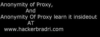 Anonymity of Proxy, Anonymity of Proxy learn it insideout www.hackerbradri.com