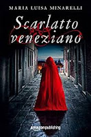 Scarlatto veneziano (Veneziano Series Vol. 1)  di Maria Luisa Minarelli