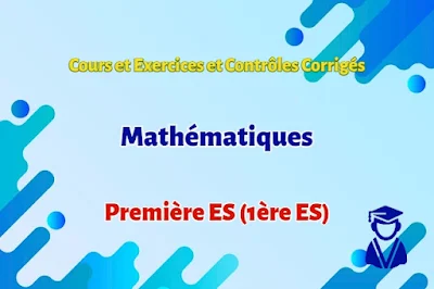 Cours et Exercices Corrigés Algorithmique et programmation - Mathématiques - Première ES (1ère ES)