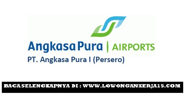 Lowongan Kerja Terbaru PT Angkasa Pura I (Persero) Tahun 