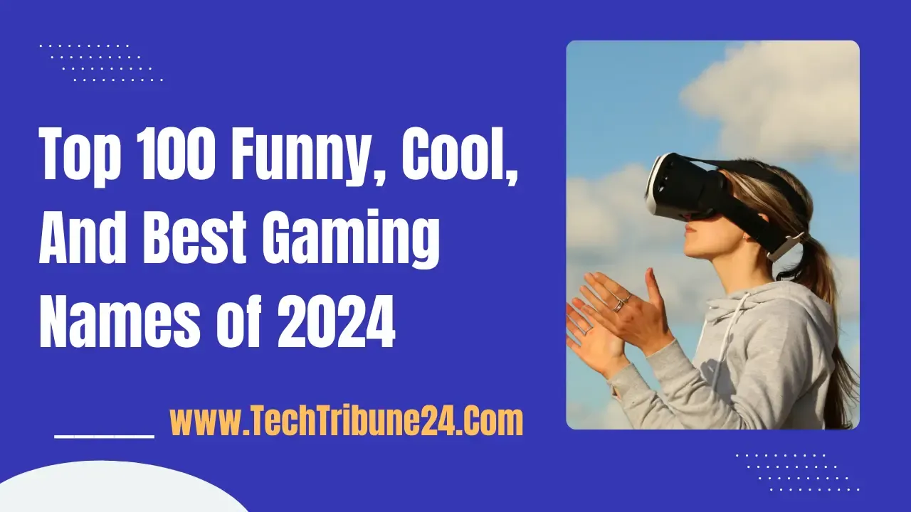 Top 100 Funny, Cool, And Best Gaming Names of 2024
