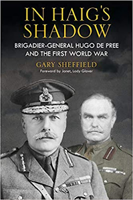 In Haig's Shadow: Brigadier-General Hugo de Pree and the First World War 