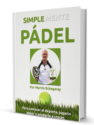 "Simplemente Pádel" Un nuevo, viejo libro. Por Martín Echegaray.