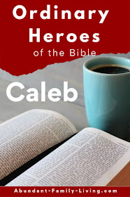 Ordinary Heroes of the Bible - Caleb