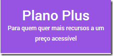 Plano Plus - Para quem quer mais recursos a um preço acessível