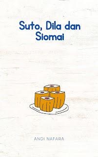 Cover CERPEN Suto, Dila dan Siomai