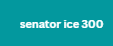 senator ice 300