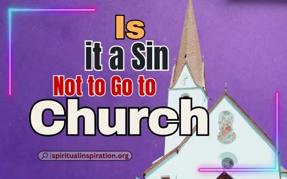 is it a sin not to go to Church