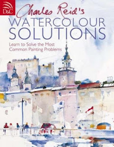 Charles Reid's Watercolour Solutions: Learn to Solve the Most Common Painting Problems