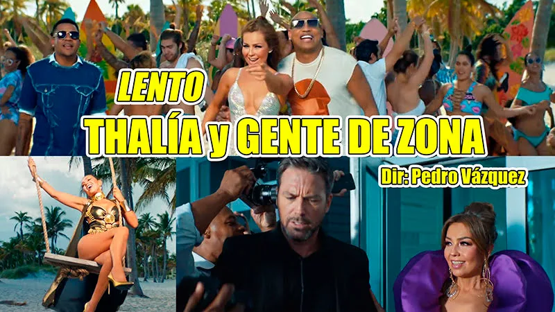 Thalía y Gente de Zona - ¨Lento¨ - Videoclip - Dirección: Pedro Vázquez. Portal Del Vídeo Clip Cubano