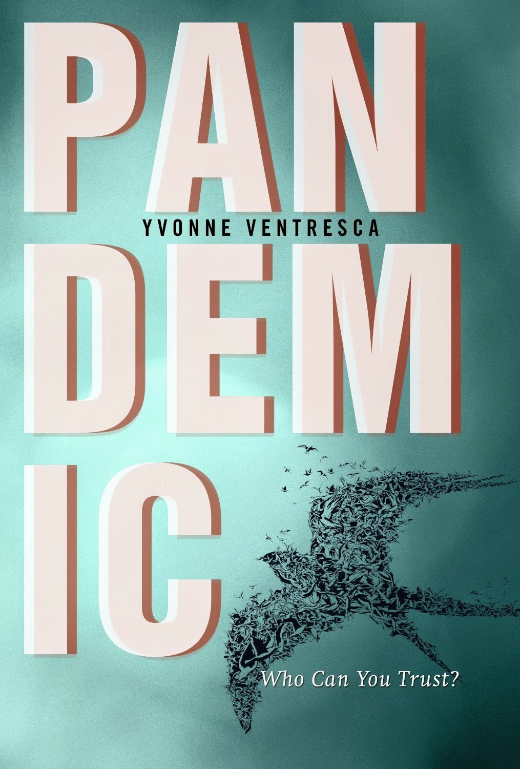 http://www.amazon.com/Pandemic-Yvonne-Ventresca-ebook/dp/B00J75IRJ0/ref=sr_1_1?s=digital-text&ie=UTF8&qid=1421704591&sr=1-1&keywords=pandemic