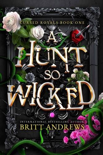 A Hunt So Wicked – Britt Andrews