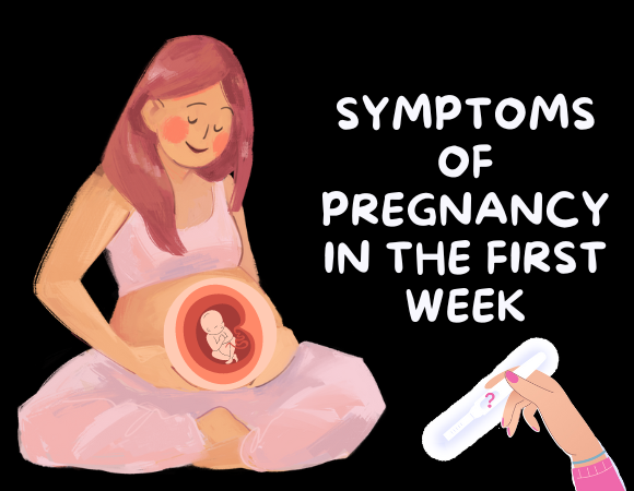 Symptoms Of Pregnancy in First Week