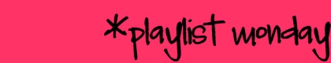 playlistmonday