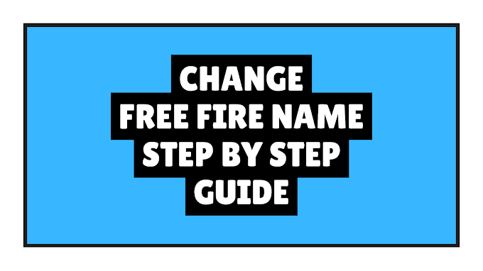 How To Change Free Fire Name: Step By Step Guide