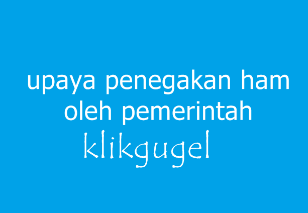 upaya penegakan ham oleh pemerintah,bagaimana cara anda untuk berpartisipasi dalam menegakkan ham,upaya masyarakat dalam penegakan ham,upaya penanganan kasus pelanggaran ham,bagaimanakah upaya yang dilakukan dalam rangka membangun partisipasi masyarakat dalam pemajuan,partisipasi masyarakat dalam pemajuan penghormatan dan penegakan ham di indonesia,apa yang terjadi jika negara tidak dapat melindungi ham warga negaranya,hambatan dalam penegakan ham,upaya penegakan ham di indonesia