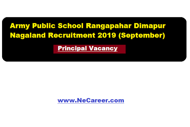 Army Public School Rangapahar Dimapur Nagaland Recruitment 2019 (September) | Principal Vacancy