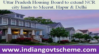 Uttar Pradesh Housing Board to extend NCR city limits