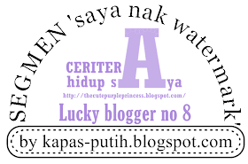 Lucky blogger no 8 - Segmen: Saya nak watermark by kapas-putih.blogspot.com