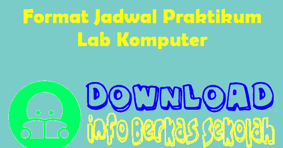 Format Jadwal Praktikum Lab Komputer  Info Berkas Sekolah
