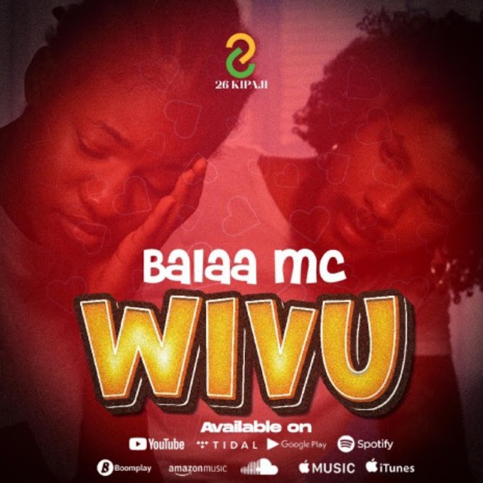 Audio : Balaa Mc - Wivu Mp3