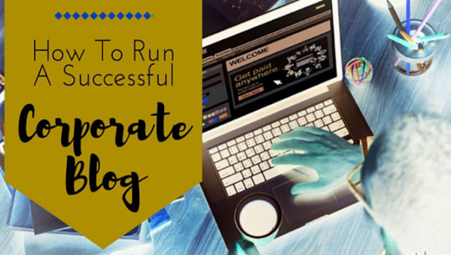 10 Tips to run a corporate blogs